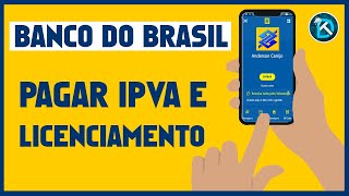 Como pagar IPVA e Licenciamento no APP do Banco do Brasil [upl. by Torrie]