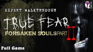 True Fear Forsaken Souls Part 2  Full Game Expert Walkthrough [upl. by Karolina]