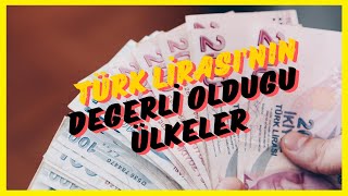 TÜRK LİRASININ DEĞERLİ OLDUĞU ÜLKELER [upl. by Orrocos]