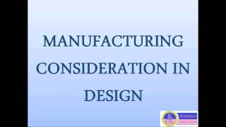 MANUFACTURING CONSIDERATION IN DESIGN [upl. by Glorianna]