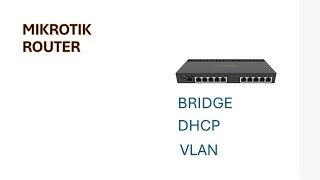 MIKROTIK ROUTER  VLAN DHCP BRIDGE CONFIGURATION FROM SCRATCH mikrotikconfiguration mikrotik [upl. by Heddie]