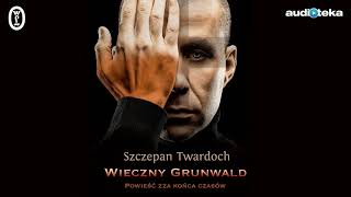 Szczepan Twardoch quotWieczny Grunwaldquot  audiobook [upl. by Hamnet21]