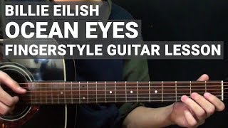 Billie Eilish  Ocean Eyes  Fingerstyle Guitar Lesson Tutorial How to Play [upl. by Otokam]