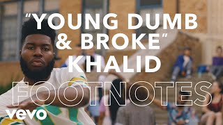 Khalid  quotYoung Dumb amp Brokequot Footnotes [upl. by Sabrina]