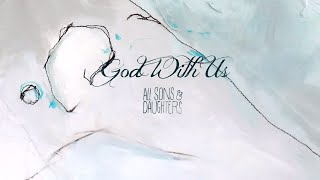 God With Us Lyric Video  All Sons amp Daughters  Official [upl. by Aikram]