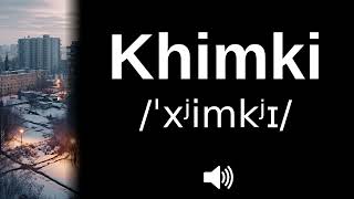 🇷🇺 How to pronounce Khimki [upl. by Aleron835]