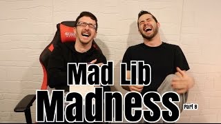 Mad Lib Madness Pt 8 [upl. by Charity]