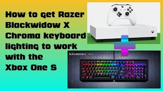 How to get the Razer Blackwidow X Chroma keyboard lighting to work with the Xbox One S [upl. by Galligan681]