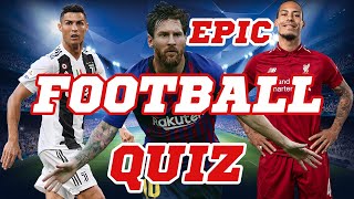 FOOTBALL QUIZ Test Your Knowledge on Epic Football Trivia  4 Categories  🔥🔥 [upl. by Noll463]