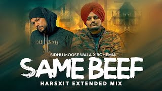 Bohemia Ft Sidhu Moose Wala  Same Beef Song  HarSXiT Extended Mix [upl. by Darrin]