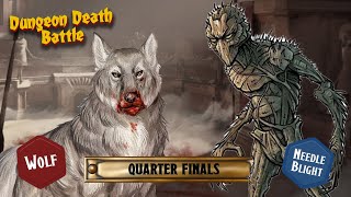 Dungeon Death Battle Quarter Final WOLF vs NEEDLE BLIGHT [upl. by Martz]