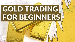 Gold Trading for Beginners How to Build Your Gold Trading Strategy [upl. by Natassia]