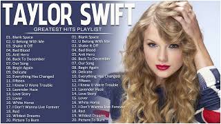 Taylor Swift  Best Songs Collection 2023  Greatest Hits Songs of All Time [upl. by Benjamen144]