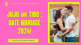 Juju Fitcats et Tibo Inshape  Date Mariage 2024 [upl. by Netsirhk11]