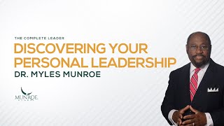 Learn Leadership Skills With Dr Myles Munroe Your Guide To Personal Development  MunroeGlobalcom [upl. by Namzed]