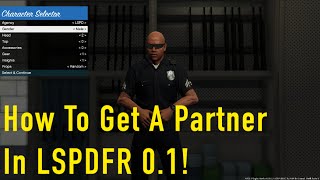 How To Get A Partner in GTA 5 LSPDFR 01 [upl. by Royd]