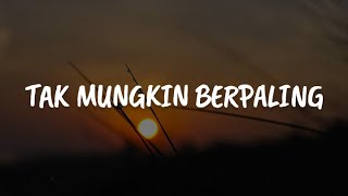 Slam  Tak Mungkin Berpaling Lirik [upl. by Borszcz]