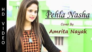 Pehla Nasha  Cover By Amrita Nayak  Jo Jeeta Wohi Sikandar [upl. by Anitak989]