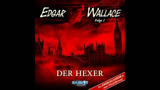 Edgar Wallace  Folge 1 Der Hexer Der KrimiKlassiker in neuer Hörspielfassung [upl. by Mehsah662]