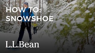 How to Snowshoe  LLBean [upl. by Forlini]