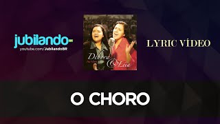 O Choro  Débora amp Léia AO VIVO  Lyric Video [upl. by Leatri]