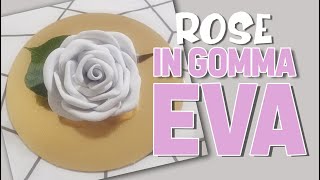 Tutorial ROSE IN GOMMA EVA SENZA STAMPO [upl. by Ahseek924]