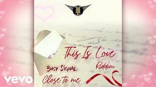 Busy Signal  Close To Me Official Visualizer [upl. by Gardiner]