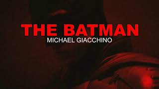 THE BATMAN 2022 THEME by Michael Giacchino  OST [upl. by Loyce]