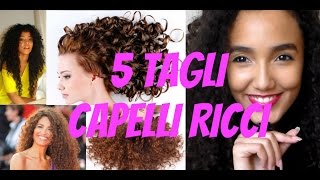 5 TAGLI PER CAPELLI RICCI  BeautyandCookies [upl. by Neeruam]