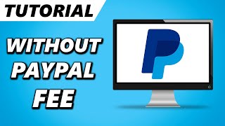 How to Send Money on PayPal WITHOUT a Fee 2025 [upl. by Saixela569]