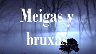 Las Meigas y Bruxas [upl. by Dnama]