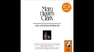 Mary Higgins Clark  Les années perdues  Livre Audio Francais Complet [upl. by Allayne]