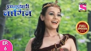 Ichhapyaari Naagin  Full Episode  6  3rd February 2020 [upl. by Korff9]