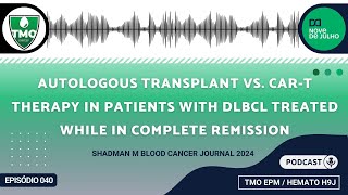 40  Autologous transplant vs CART therapy in patients with DLBCL treated while in CR [upl. by Aiouqes]