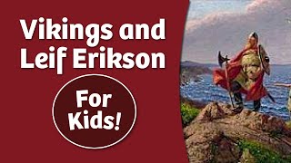 The Vikings and Leif Erikson For Kids [upl. by Hyrup996]