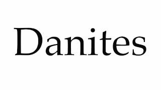 How to Pronounce Danites [upl. by Nawaj652]