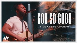 God So Good Live  LifeChurch Worship [upl. by Eelessej]