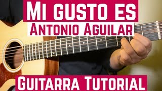 Mi Gusto Es  Tutorial de Guitarra  Antonio Aguilar  Para Principiantes [upl. by Jimmy260]