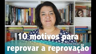 10 motivos para reprovar a reprovação escolar [upl. by Florida]