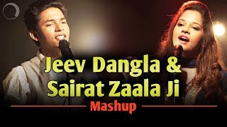 Jeev Dangla amp Sairat Zaala Ji Mashup  Abhigyan Das  Senjuti Das [upl. by Joashus]