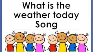 What is the Weather Today Song Kindergarten [upl. by Alexia]