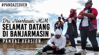 SELAMAT DATANG DI BANJARMASIN COVER PANDAZ FT TOMMY KAGANANGANALINT MARKANIMOYIIM lagubanjar [upl. by Gearhart560]