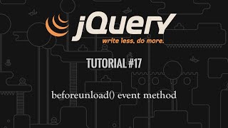 jQuery Tutorial 17 beforeunload [upl. by Kaliski]