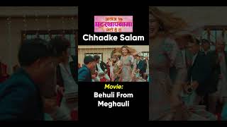 Chhadke Salam  BEHULI from MEGHAULI Nepali Movie Official Song  Swastima Khadka  Nischal Basnet [upl. by Roda945]