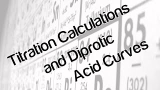 Titration calculations and diprotic acid curves [upl. by Koeppel788]