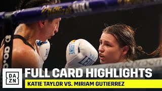 FULL CARD HIGHLIGHTS  Katie Taylor vs Miriam Gutierrez [upl. by Madella]