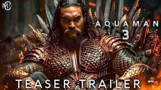 Aquaman 3 2025  Official Trailer 4k HD  Jason Momoa  DC amp Werner Bros [upl. by Nimsay442]