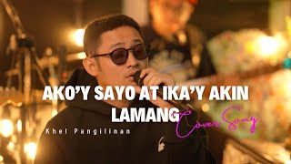 Akoy Sayo Ikay Akin Lamang  IAXE Khel Pangilinan With Lyrics [upl. by Icken]