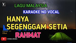 HANYA SEGENGGAM SETIA  KARAOKE  RAHMAT  LOW KEY NADA RENDAH [upl. by Lemak]