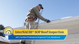 Performing a Roof Inspection According to the InterNACHI® SOP [upl. by Dorothi]